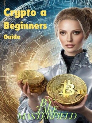 cover image of Crypto a Beginner's Guide